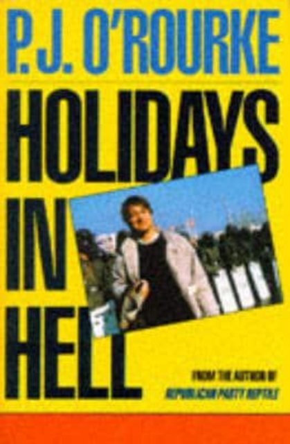 Cover for P. J. O'Rourke · Holidays in Hell - A Picador Book (Paperback Book) (1989)