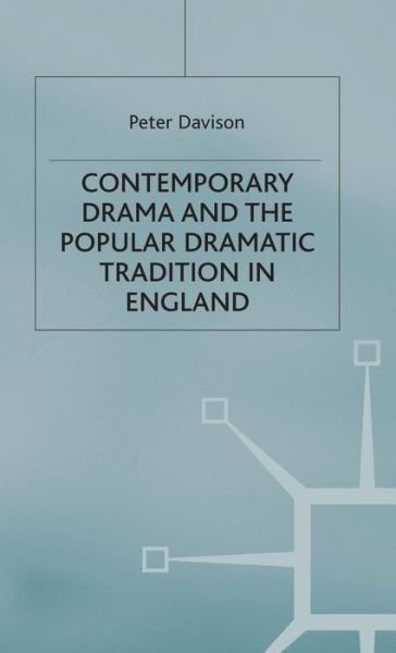 Cover for Peter Davison · Contemporary Drama and the Popular Dramatic Tradition in England (Hardcover bog) (1982)