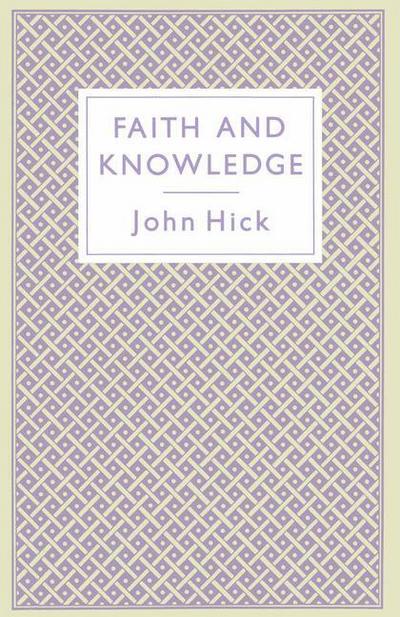 Cover for John Hick · Faith and Knowledge (Paperback Book) [2 Revised edition] (1988)