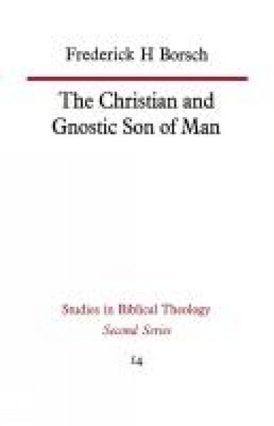 Cover for Frederick H. Borsch · The Christian and Gnostic Son of Man (Pocketbok) [1st edition] (2012)