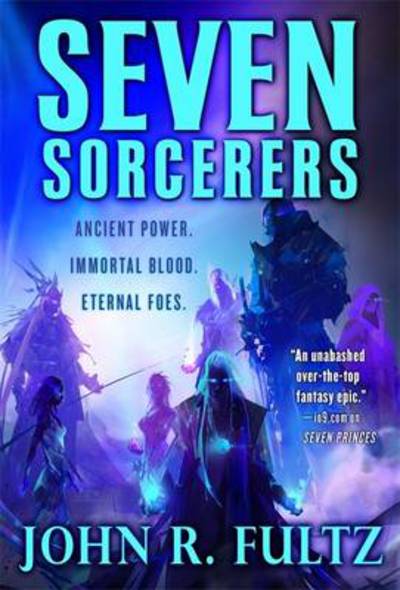 Seven Sorcerers: Books of the Shaper: Volume 3 - Books of the Shaper - John R. Fultz - Books - Little, Brown Book Group - 9780356500836 - December 10, 2013