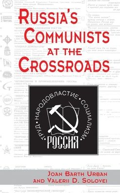 Cover for Joan Urban · Russia's Communists At The Crossroads (Hardcover Book) (2019)