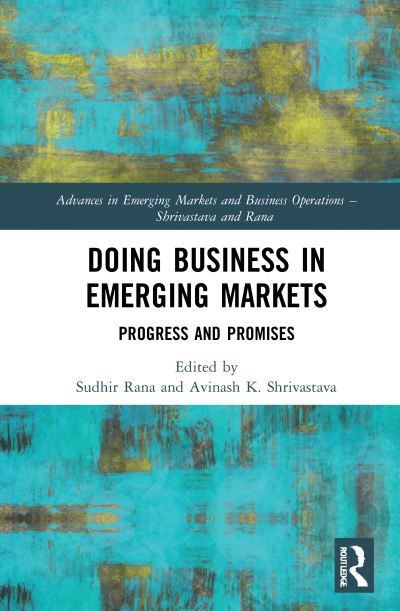 Rana, Sudhir (Gulf Medical University, Ajman, UAE) · Doing Business in Emerging Markets: Progress and Promises - Advances in Emerging Markets and Business Operations (Hardcover Book) (2021)