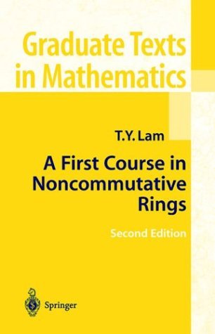 Cover for T. Y. Lam · A First Course in Noncommutative Rings - Graduate Texts in Mathematics (Hardcover Book) [2nd Ed. 2001 edition] (2001)