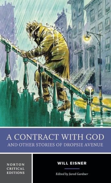 A Contract with God and Other Stories of Dropsie Avenue: A Norton Critical Edition - Norton Critical Editions - Will Eisner - Livros - WW Norton & Co - 9780393284836 - 18 de novembro de 2022