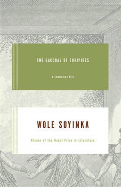 Cover for Wole Soyinka · The Bacchae of Euripides: A Communion Rite (Paperback Bog) (2004)