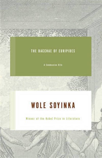 Cover for Wole Soyinka · The Bacchae of Euripides: A Communion Rite (Paperback Book) (2004)