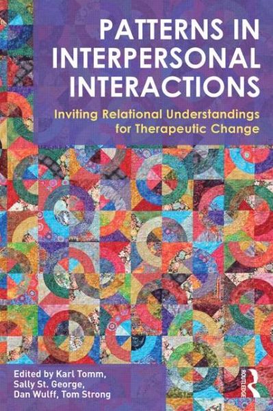 Cover for Karl Tomm · Patterns in Interpersonal Interactions: Inviting Relational Understandings for Therapeutic Change - Routledge Series on Family Therapy and Counseling (Paperback Book) (2014)