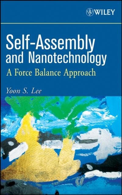 Cover for Yoon S. Lee · Self-Assembly and Nanotechnology: A Force Balance Approach (Gebundenes Buch) (2008)