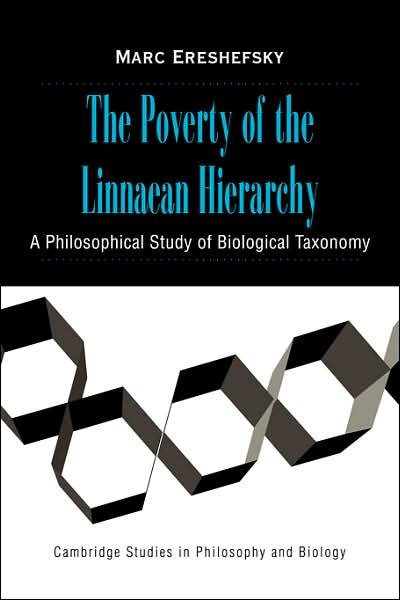 Cover for Ereshefsky, Marc (University of Calgary) · The Poverty of the Linnaean Hierarchy: A Philosophical Study of Biological Taxonomy - Cambridge Studies in Philosophy and Biology (Paperback Bog) (2007)