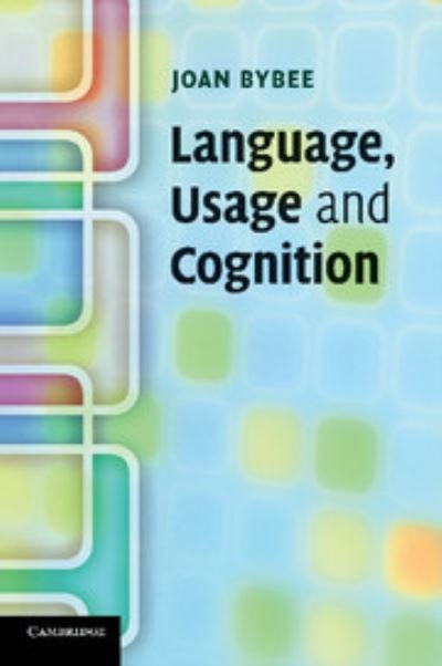 Cover for Bybee, Joan (University of New Mexico) · Language, Usage and Cognition (Paperback Bog) (2010)