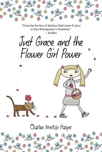 Cover for Charise Mericle Harper · Just Grace and the Flower Girl Power - The Just Grace Series (Paperback Book) (2013)