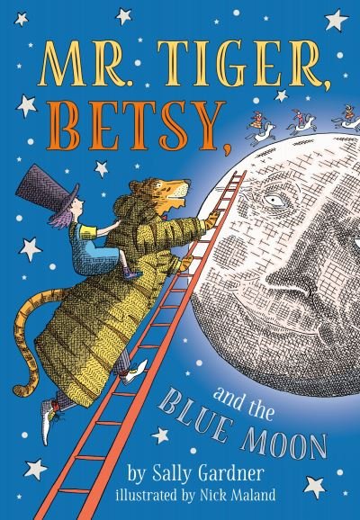Cover for Sally Gardner · Mr. Tiger, Betsy, and the Blue Moon (Taschenbuch) (2021)