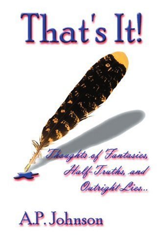 Cover for Anthony Johnson · That's It!: Thoughts of Fantasies, Half-truths, and Outright Lies (Paperback Book) (2002)