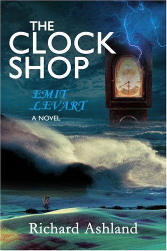 Cover for Richard Ashland · The Clock Shop: Emit Levart (Paperback Bog) (2006)