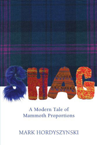 Cover for Mark Hordyszynski · Shag: a Modern Tale of Mammoth Proportions (Paperback Book) (2008)