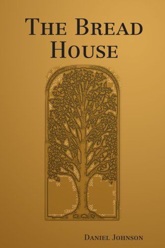 Cover for Daniel Johnson · The Bread House (Paperback Book) (2007)