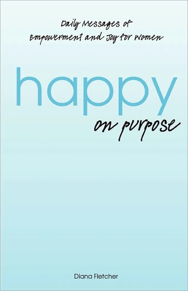 Cover for Diana Fletcher · Happy on Purpose (Paperback Book) (2011)