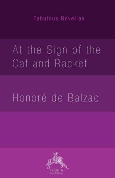 Cover for HonorÃ© de Balzac · At the Sign of the Cat and Racket (Paperback Book) (2017)