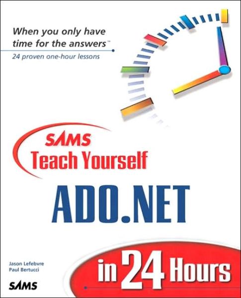 Cover for Jason Lefebvre · Sams Teach Yourself ADO.NET in 24 Hours - Sams Teach Yourself (Paperback Book) (2002)