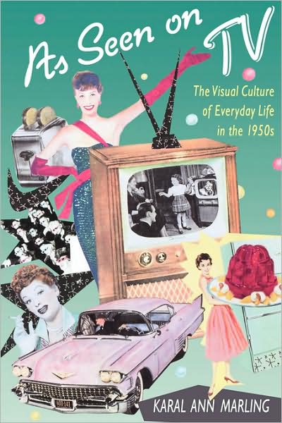 Cover for Karal Ann Marling · As Seen on TV: The Visual Culture of Everyday Life in the 1950s (Paperback Book) (1996)