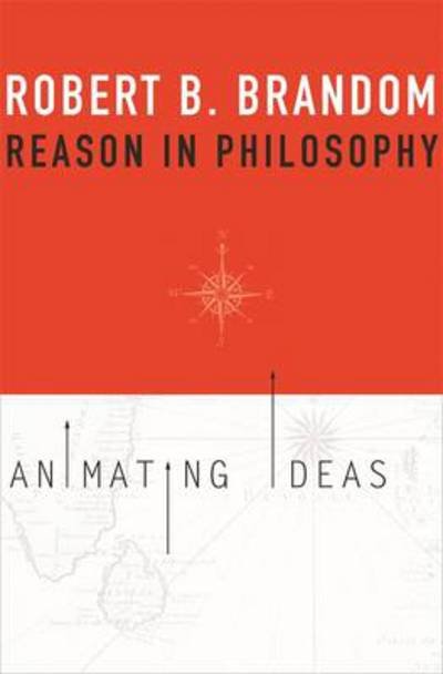 Cover for Robert B. Brandom · Reason in Philosophy: Animating Ideas (Paperback Book) (2013)