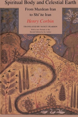 Cover for Henry Corbin · Spiritual Body and Celestial Earth: From Mazdean Iran to Shi'ite Iran - Bollingen Series (General) (Paperback Bog) (1989)