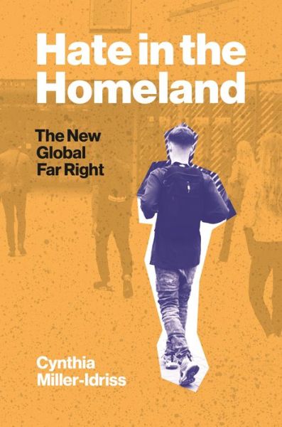 Cover for Cynthia Miller-Idriss · Hate in the Homeland: The New Global Far Right (Hardcover Book) (2020)