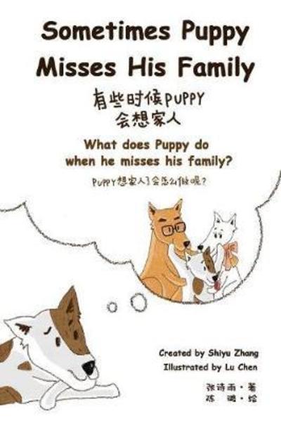 Cover for Shiyu Zhang · Sometimes Puppy Misses His Family: What does Puppy do when he misses his family? (Paperback Book) (2017)