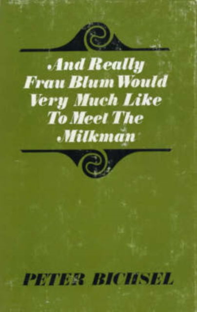 Cover for Peter Bichsel · And Really Frau Blum Would Very Much Like to Meet the Milkman (Hardcover Book) (1968)