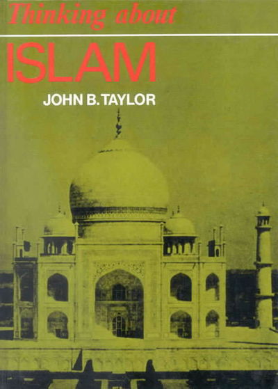 Cover for John B. Taylor · Thinking about Islam (Thinking about Religion) (Hardcover Book) [2Rev Ed edition] (1987)