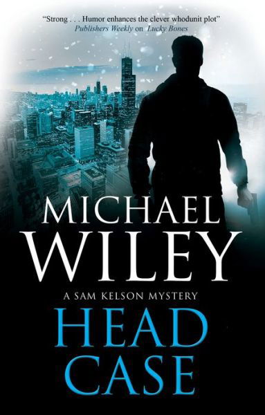 Cover for Michael Wiley · Head Case - A Sam Kelson mystery (Inbunden Bok) [Main edition] (2021)