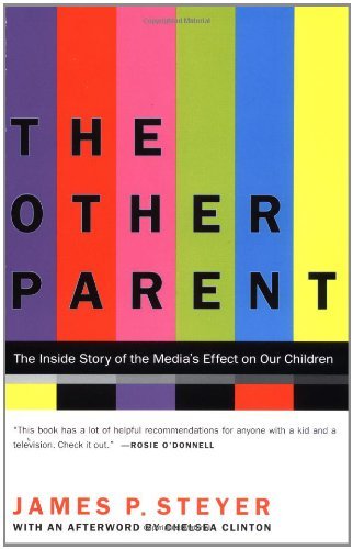 The Other Parent: the Inside Story of the Media's Effect on Our Children - James P. Steyer - Kirjat - Atria Books - 9780743405836 - tiistai 6. toukokuuta 2003
