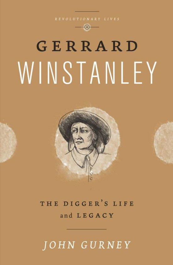 Cover for Gurney, John (Newcastle University) · Gerrard Winstanley: The Digger's Life and Legacy - Revolutionary Lives (Paperback Book) (2012)