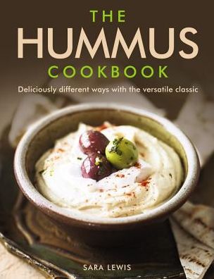 Hummus Cookbook - Lewis Sara - Livros - Anness Publishing - 9780754832836 - 23 de fevereiro de 2017