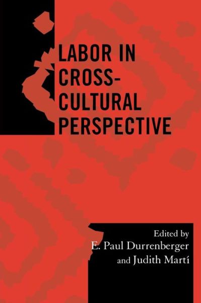 Cover for E Paul Durrenberger · Labor in Cross-Cultural Perspective - Society for Economic Anthropology Monograph Series (Paperback Book) (2005)