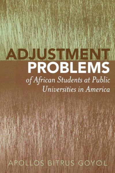 Cover for Apollos Bitrus Goyol · Adjustment Problems of African Students at Public Universities in America (Paperback Book) (2006)