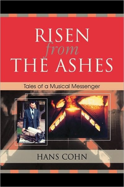 Hans Cohn · Risen from the Ashes: Tales of a Musical Messenger (Paperback Book) (2005)