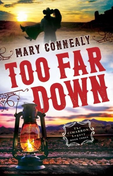 Cover for Mary Connealy · Too Far Down (Paperback Book) (2017)