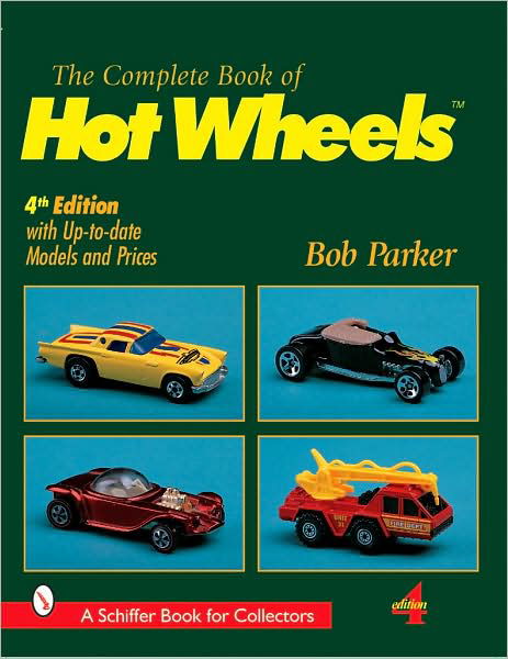 Cover for Bob Parker · The Complete Book of Hot Wheels® (Paperback Book) [Revised and Expanded 4th edition] (2000)