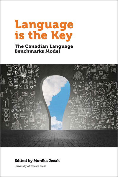 Cover for Monika Jezak · Language is the Key: The Canadian Language Benchmarks Model - Politics and Public Policy (Paperback Book) (2017)