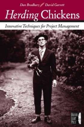 Herding Chickens: Innovative Techniques for Project Management - David Garrett - Bøker - John Wiley & Sons Inc - 9780782143836 - 22. februar 2005