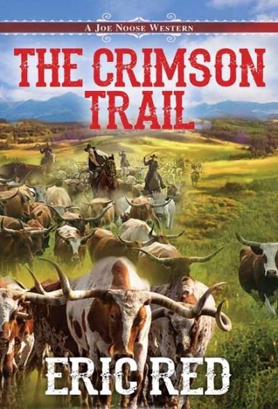 Cover for Eric Red · The Crimson Trail - A Joe Noose Western (Pocketbok) (2021)