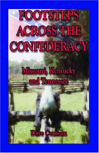 Cover for Dave Comeau · Footsteps Across the Confederacy: Missouri, Kentucky and Tennessee (Paperback Book) (2009)