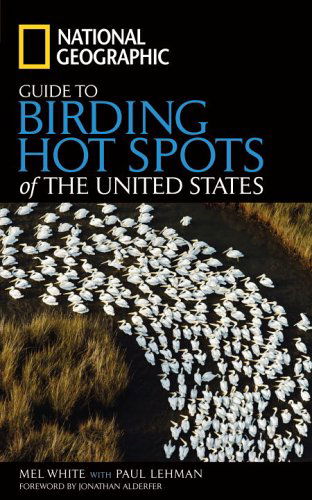 Cover for Mel White · National Geographic Guide to Birding Hot Spots of the United States (Paperback Book) [X-library edition] (2006)