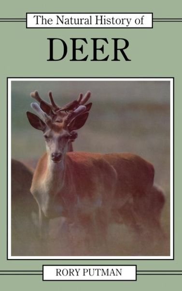 Cover for Rory Putman · The Natural History of Deer (Natural History of Mammals Series) (Hardcover Book) (1989)