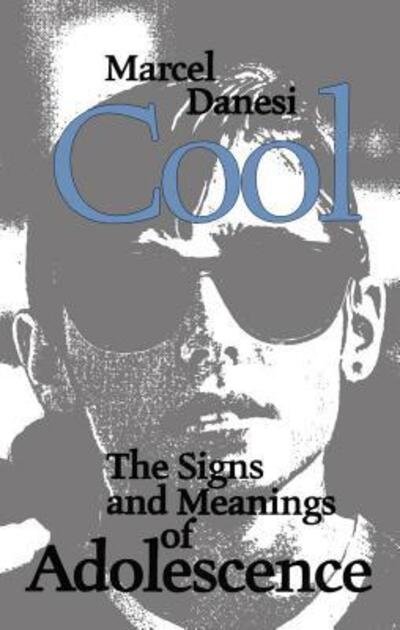 Cover for Marcel Danesi · Cool: The Signs and Meanings of Adolescence - Toronto Studies in Semiotics and Communication (Pocketbok) (1994)