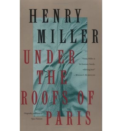 Under the Roofs of Paris - Henry Miller - Libros - Grove Press / Atlantic Monthly Press - 9780802131836 - 18 de enero de 1994