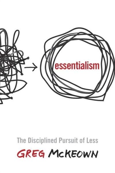 Cover for Greg McKeown · Essentialism: The Disciplined Pursuit of Less (Taschenbuch) (2014)