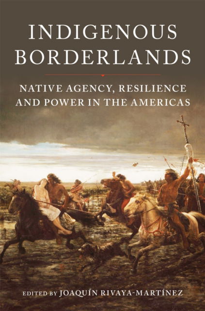 Cover for Joaquín Rivaya-Martínez · Indigenous Borderlands (Book) (2023)
